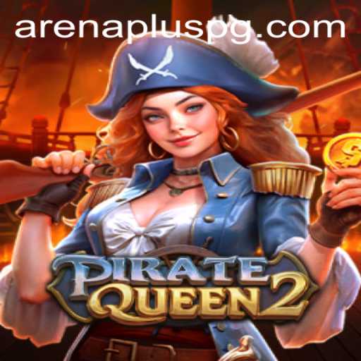 PirateQueen2: Dive into the ArenaPlus Adventure