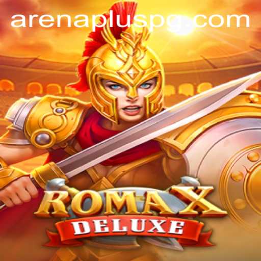 Explore the Thrilling World of RomaXDeluxe: A Deep Dive into ArenaPlus
